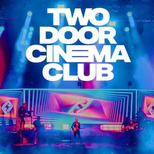 Two Door Cinema Club – Fairview Park – 22nd June 2024